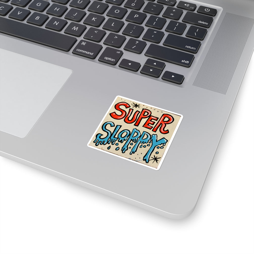 Square Sticker — "Super Sloppy" Sign No.1